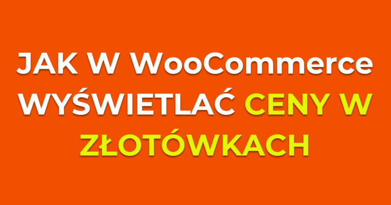 Jak w WooCommerce wyświetlać ceny w złotówkach