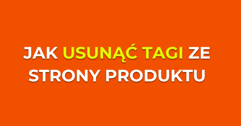 Jak usunąć tagi i kategorie ze strony produktu