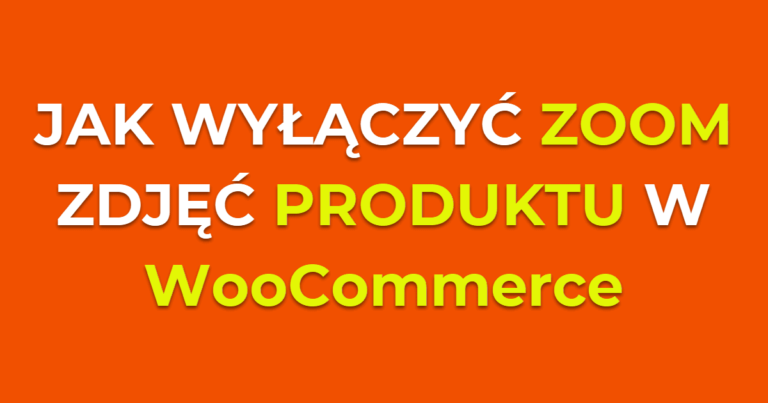 jak wylaczyc zoom przyblizenie zdjec produktow na stronie produktu woocommerce