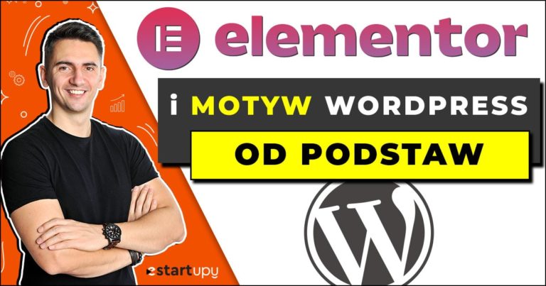 Elementor Podstawy i Motyw WordPress Krok po Kroku od estartupy.pl