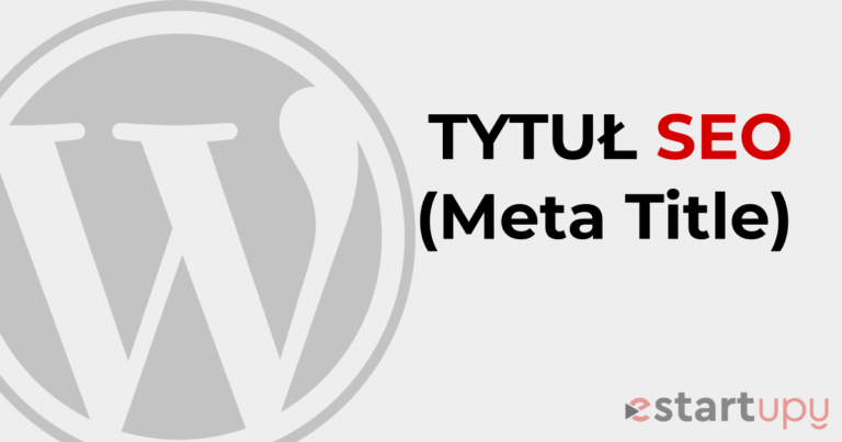 Jak pisać tytuły stron dla SEO (meta title)